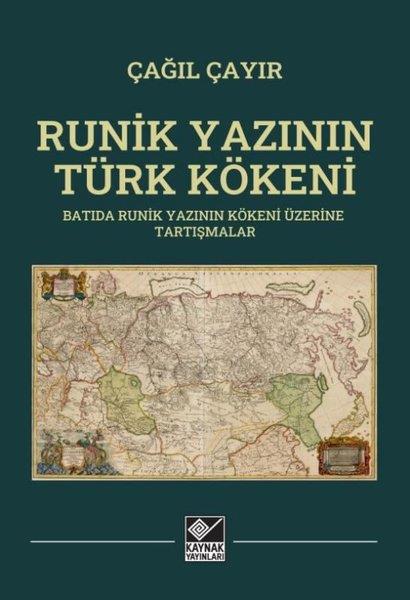 Çağıl ÇayırTürk Tarihi Araştırmaları KitaplarıRunik Yazının  Türk Kökeni - Batıda Runik Yazının Kökeni Üzerine Tartışmalar