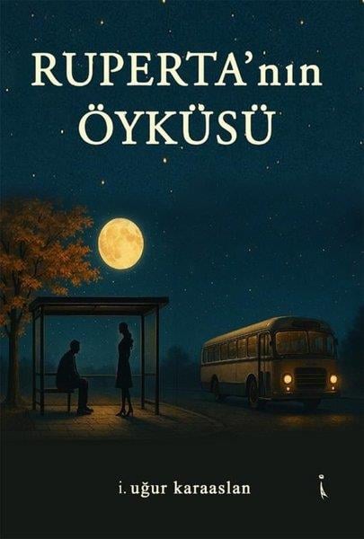 İ. Uğur KaraaslanTürk RomaniRuperta'nın Öyküsü