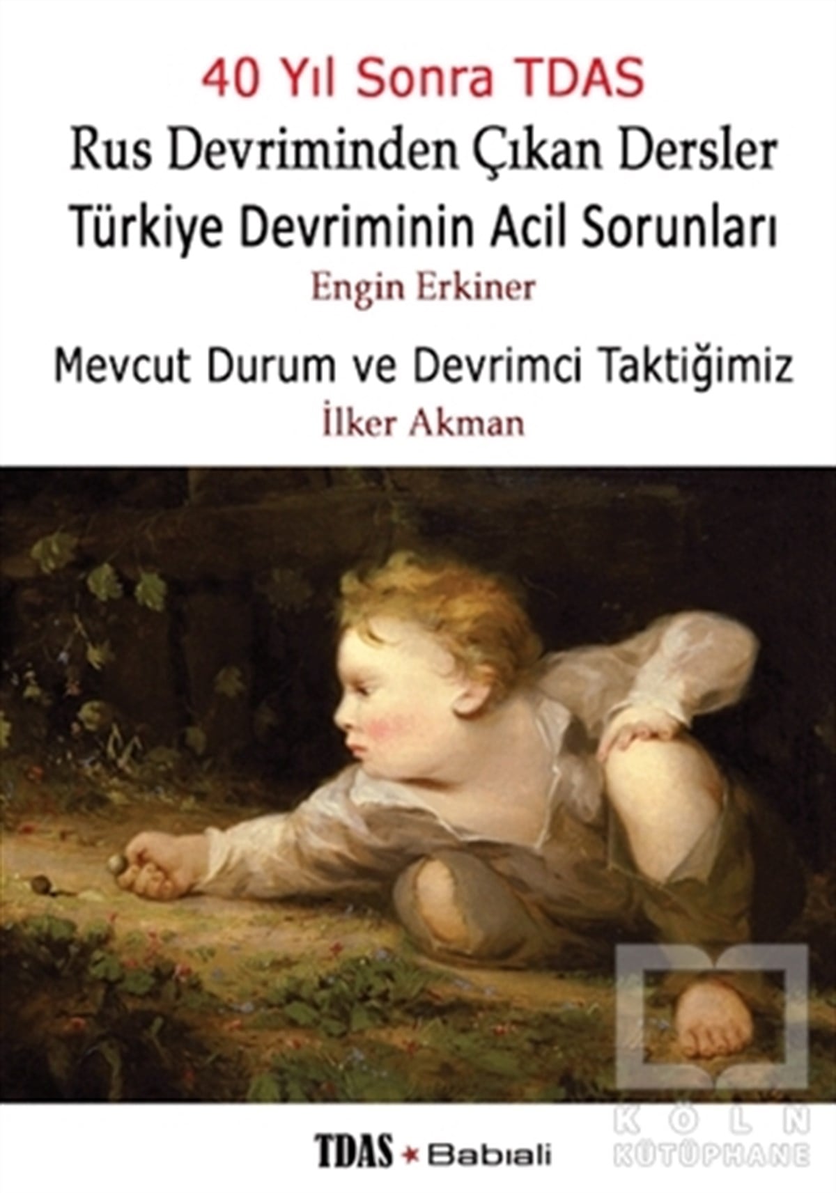 Engin ErkinerYakın TarihRus Devriminden Çıkan Dersler / Türkiye Devriminin Acil Sorunları