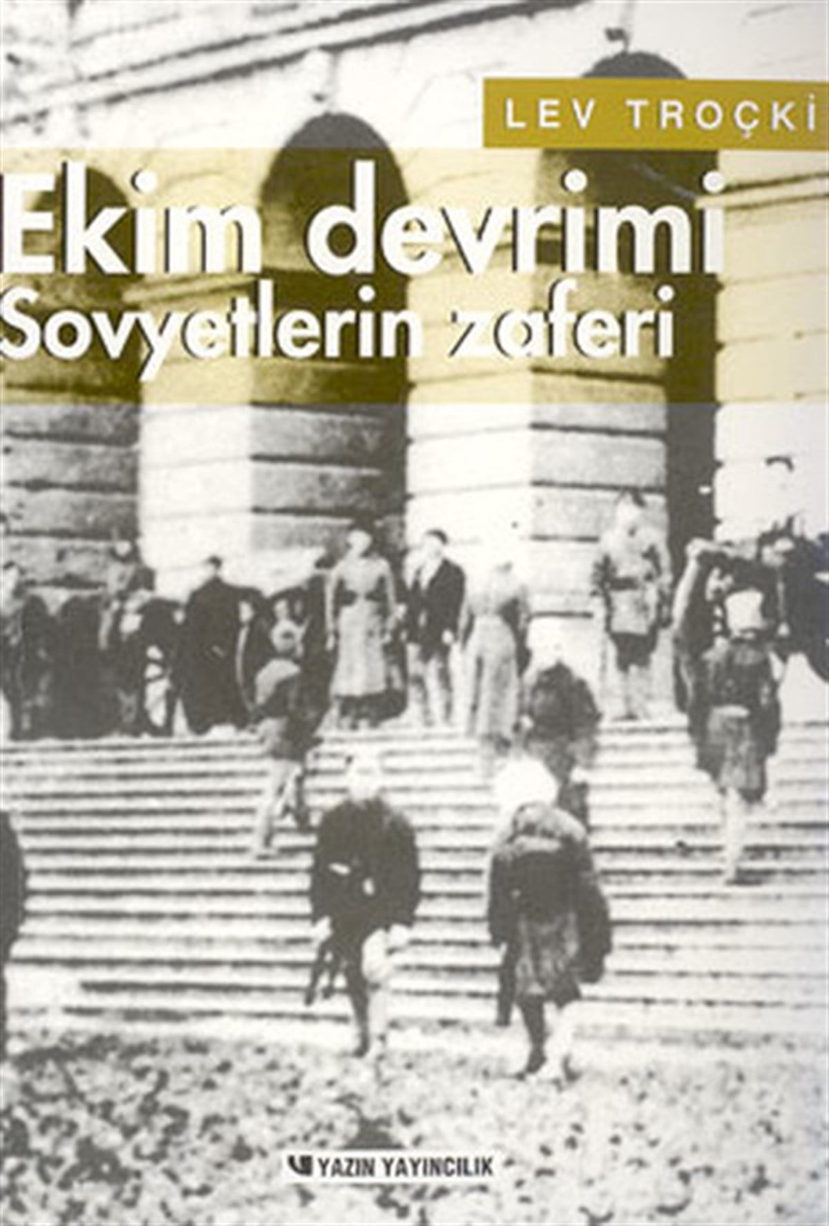 Lev TroçkiDünya TarihiRus Devriminin Tarihi Cilt 3 - Ekim Devrimi Sovyetlerin Zaferi