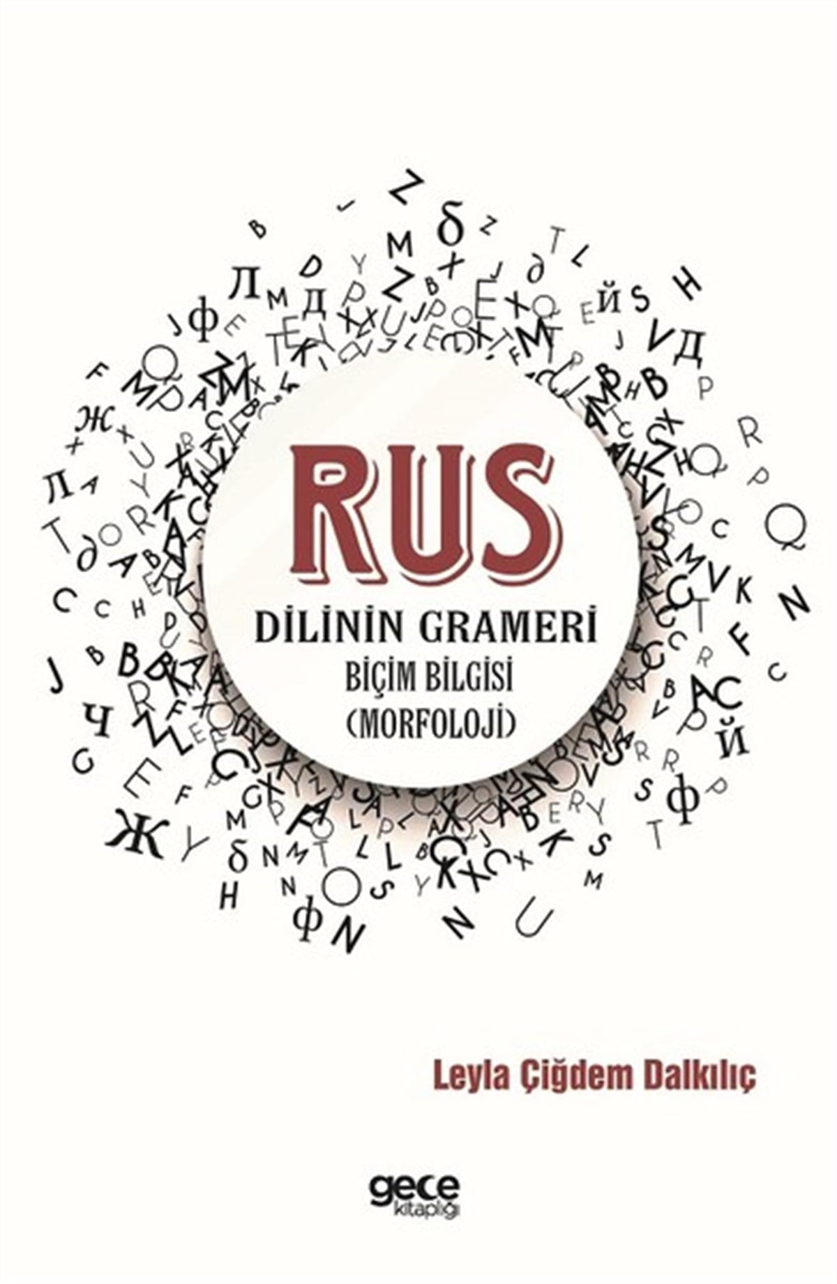 Leyla Çiğdem DalkılıçTürkçe Dil Bilim KitaplarıRus Dilinin Grameri-Biçim Bilgisi