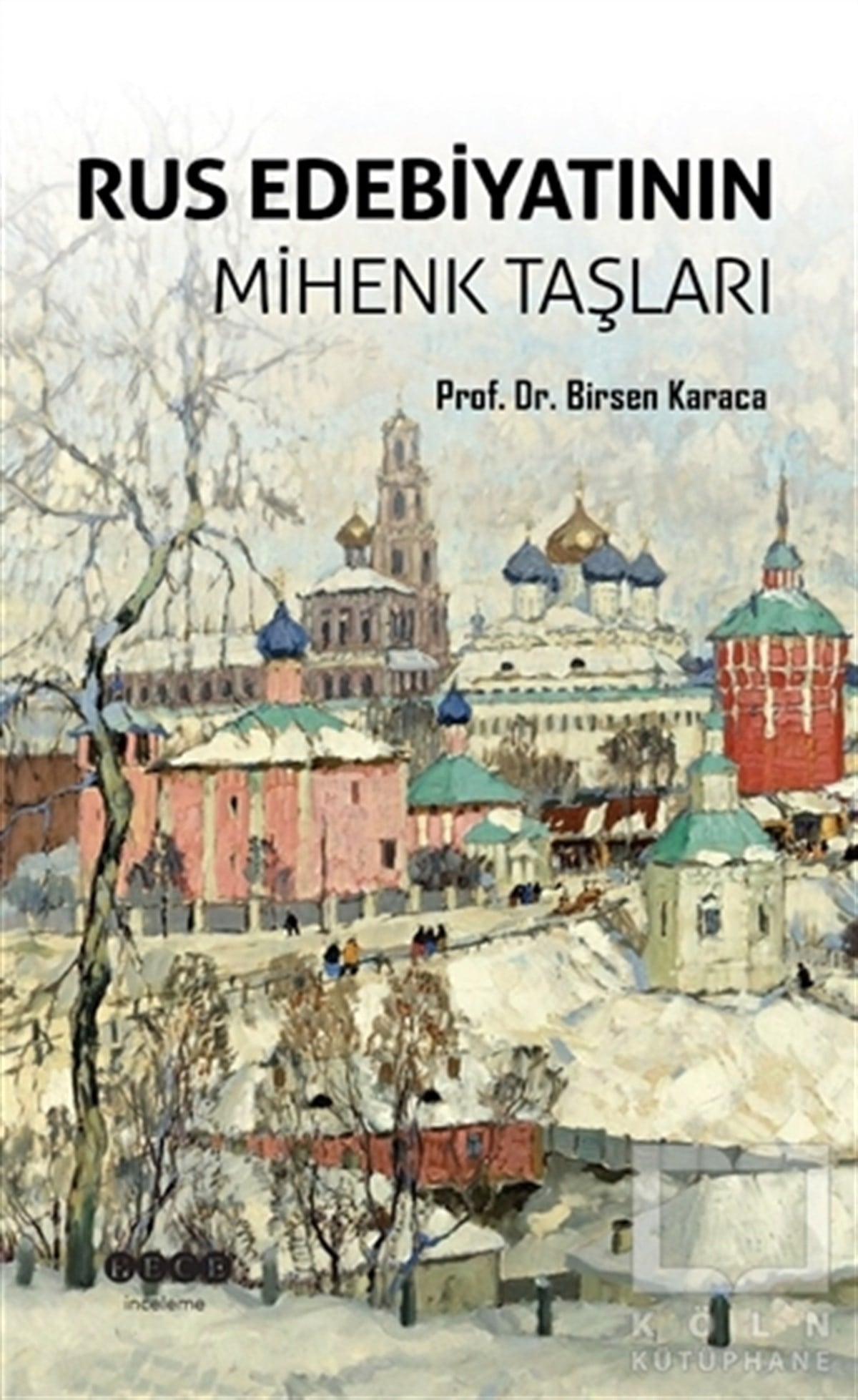 Birsen KaracaAraştırma-İnceleme-ReferansRus Edebiyatının Mihenk Taşları