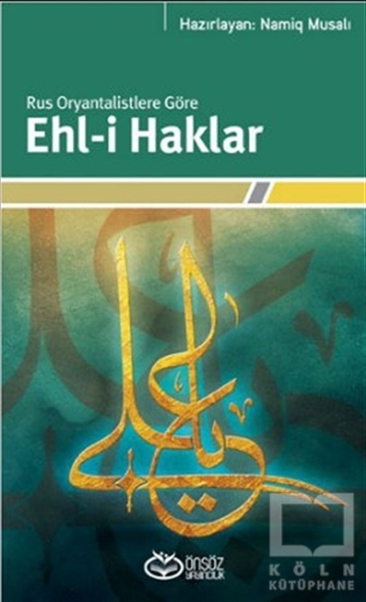 Namiq MusaliTasavvuf - Mezhepler - TarikatlarRus Oryantalistlere Göre Ehl-i Haklar