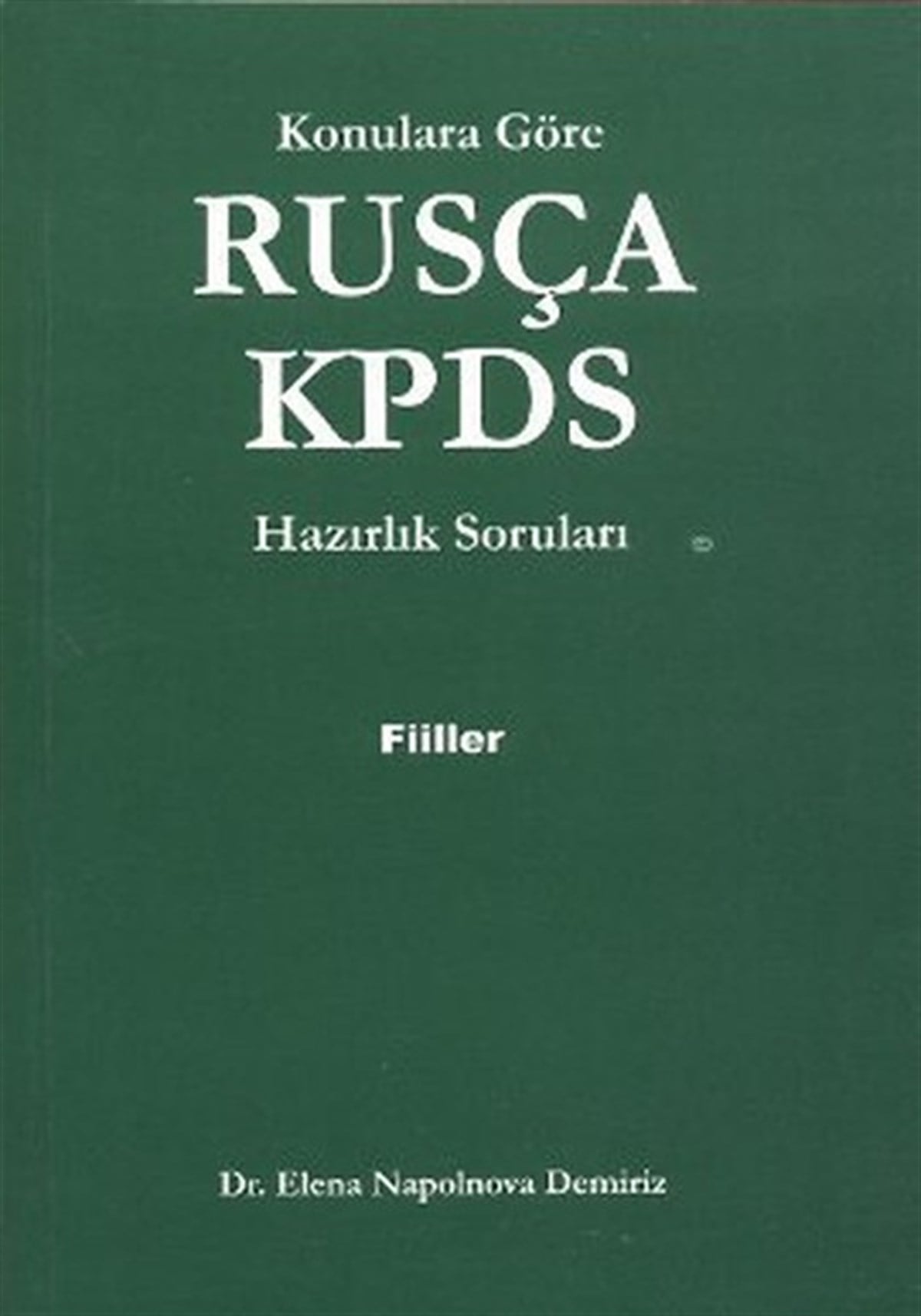 Elena Napolnova DemirizExam BooksRusça KPDS Konulara Göre Hazırlık Soruları (Fiiller)