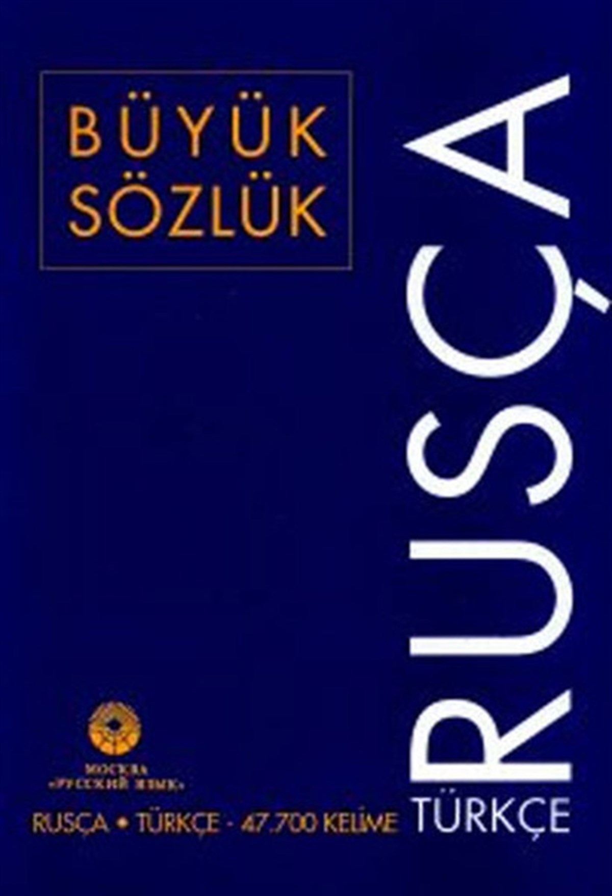 KolektifSözlükler ve Konuşma KılavuzlarıRusça-Türkçe Büyük Sözlük-Lacivert