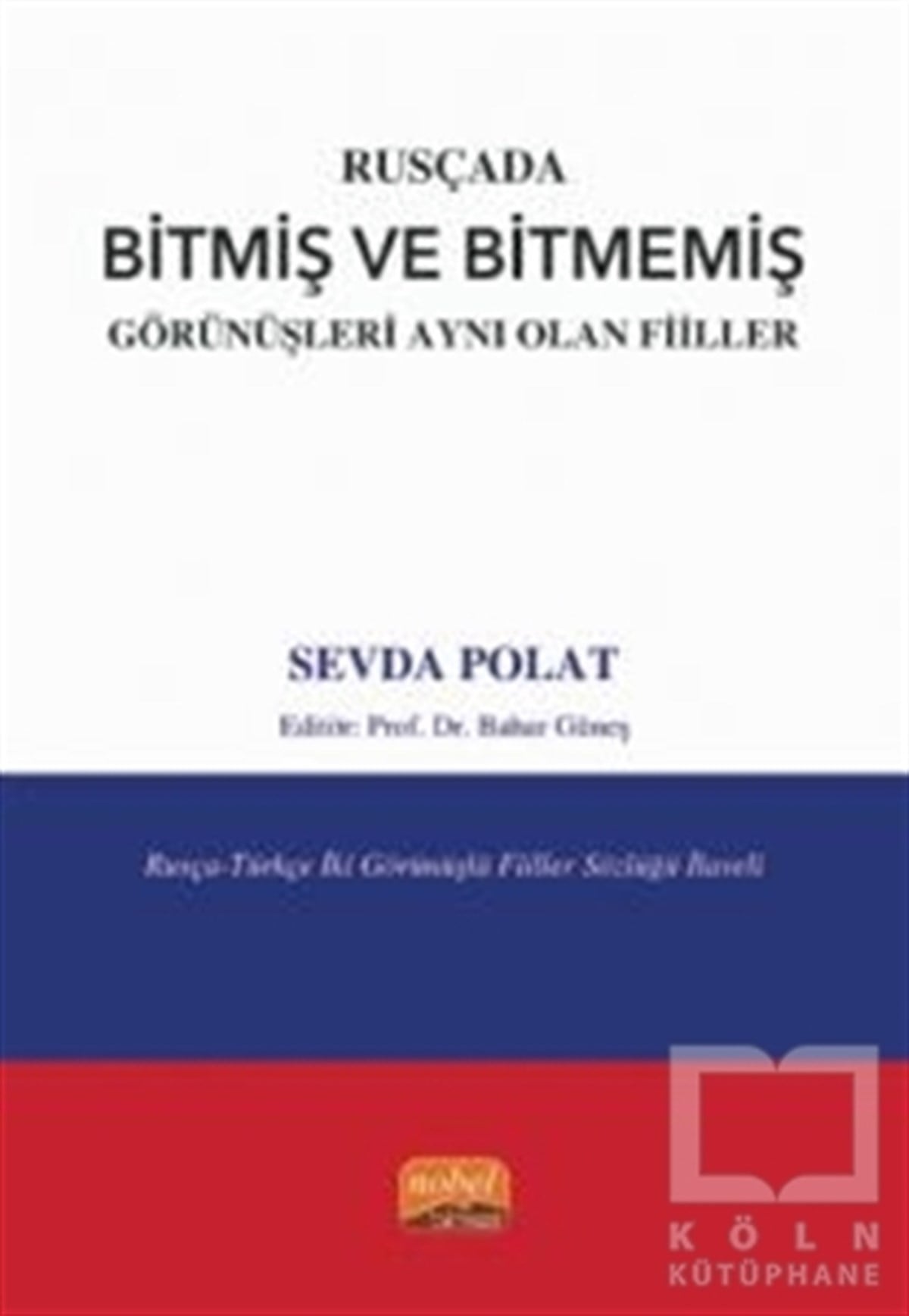 Sevda PolatDil Öğrenimi KitaplarıRusçada Bitmiş ve Bitmemiş Görünüşleri Aynı Olan Fiiller