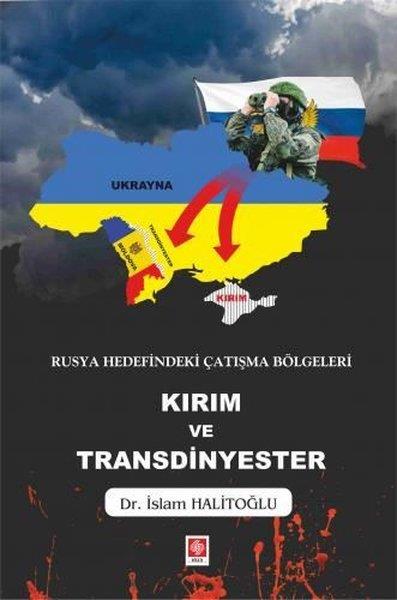 İslam HalitoğluEğitimRusya Hedefindeki Çatışma Bölgeleri Kırım ve Transdinyester