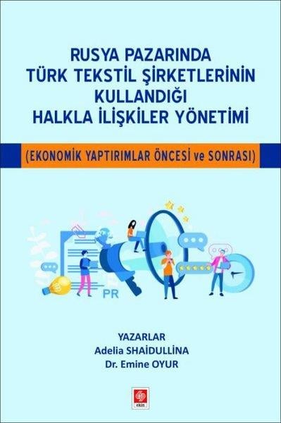 Adelia ShaidullinaEğitimRusya Pazarında Türk Tekstil Şirketlerinin Kullandığı Halkla İlişkiler Yönetimi - Ekonomik Yaptırıml