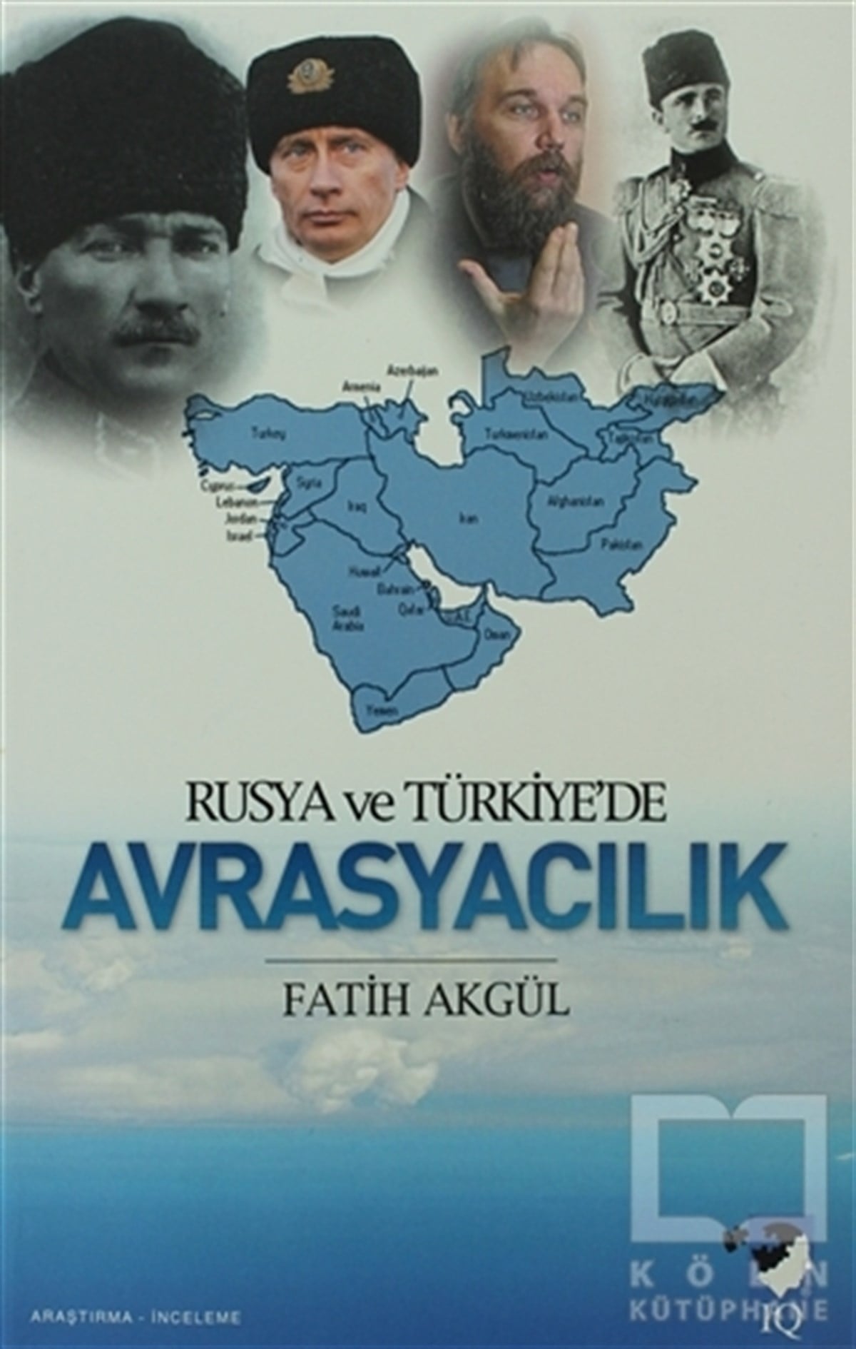 Fatih AkgülUluslararası İlişkiler, Dış PolitikaRusya ve Türkiye'de Avrasyacılık