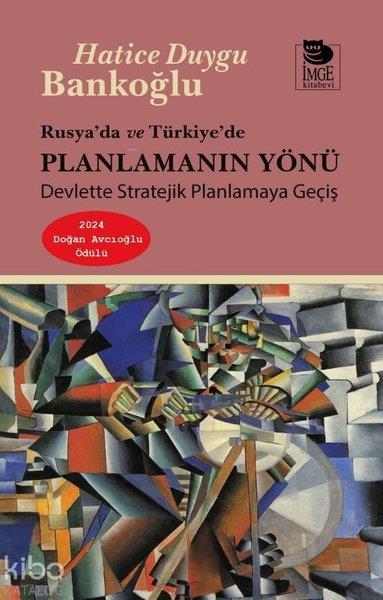 Hatice Duygu BankoğluGenel Politika & Siyaset Bilim & Siyaset Tarihi KitaplarıRusya'da ve Türkiye'de Planlamanın Yönü - Devlette Stratejik Planlamaya Geçiş