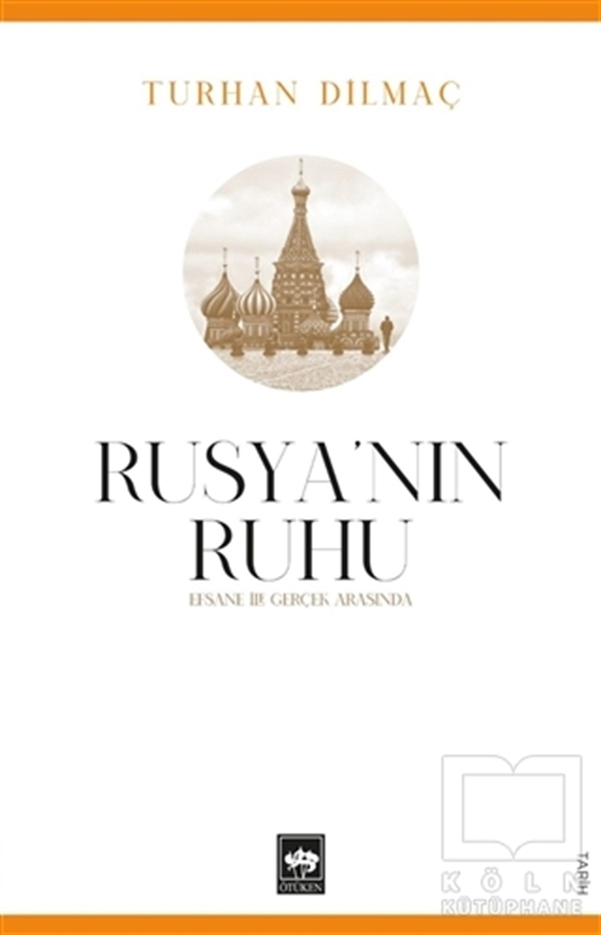 Turhan DilmaçAraştırma - İncelemeRusya'nın Ruhu