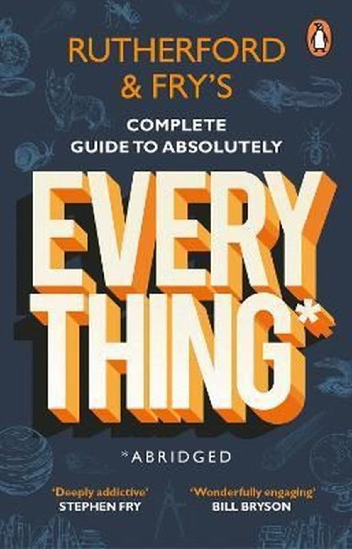 Adam RutherfordScienceRutherford and Fry's Complete Guide to Absolutely Everything (Abridged) : new from the stars of BBC