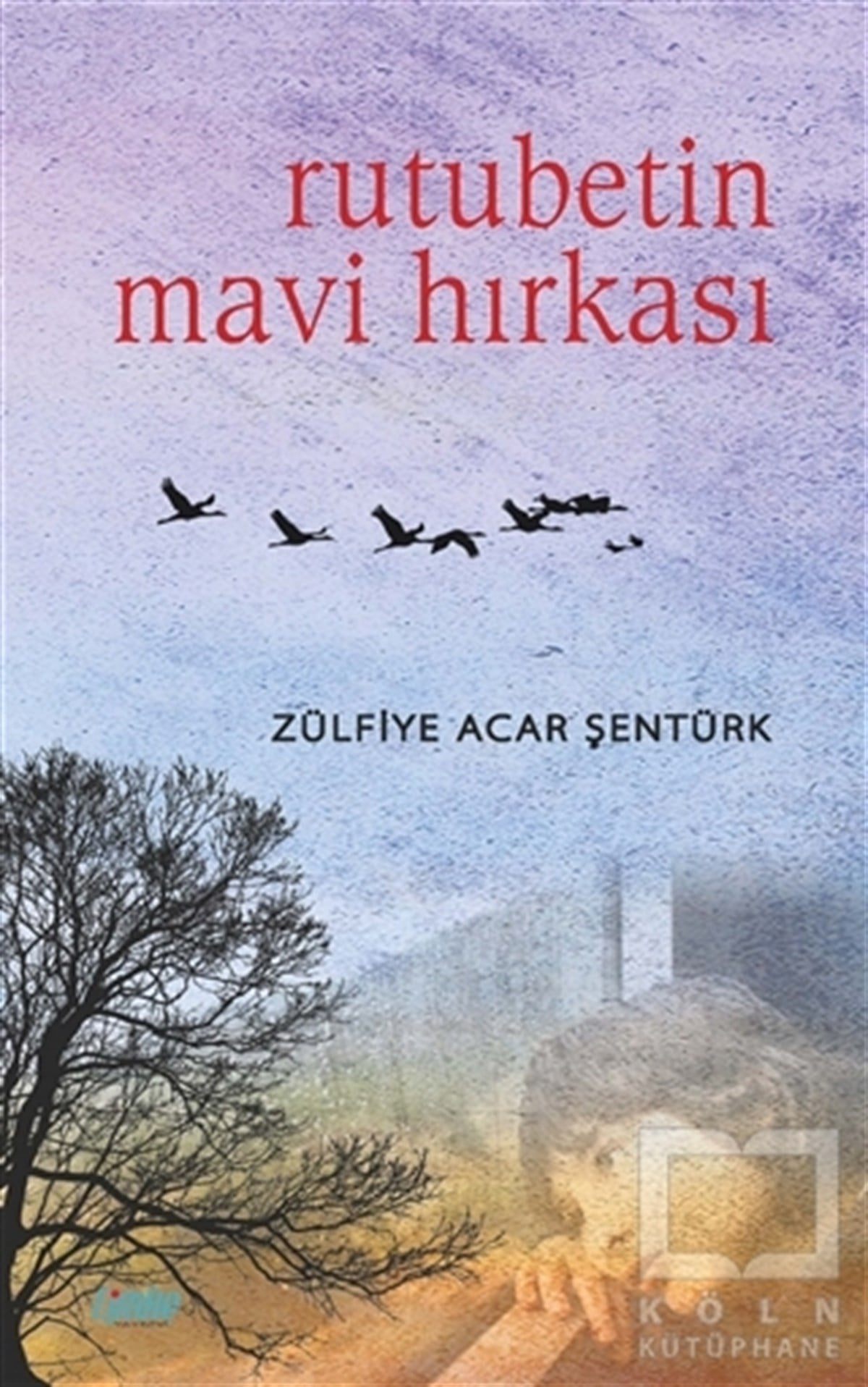 Zülfiye Acar ŞentürkAnı - Mektup - GünlükRutubetin Mavi Hırkası