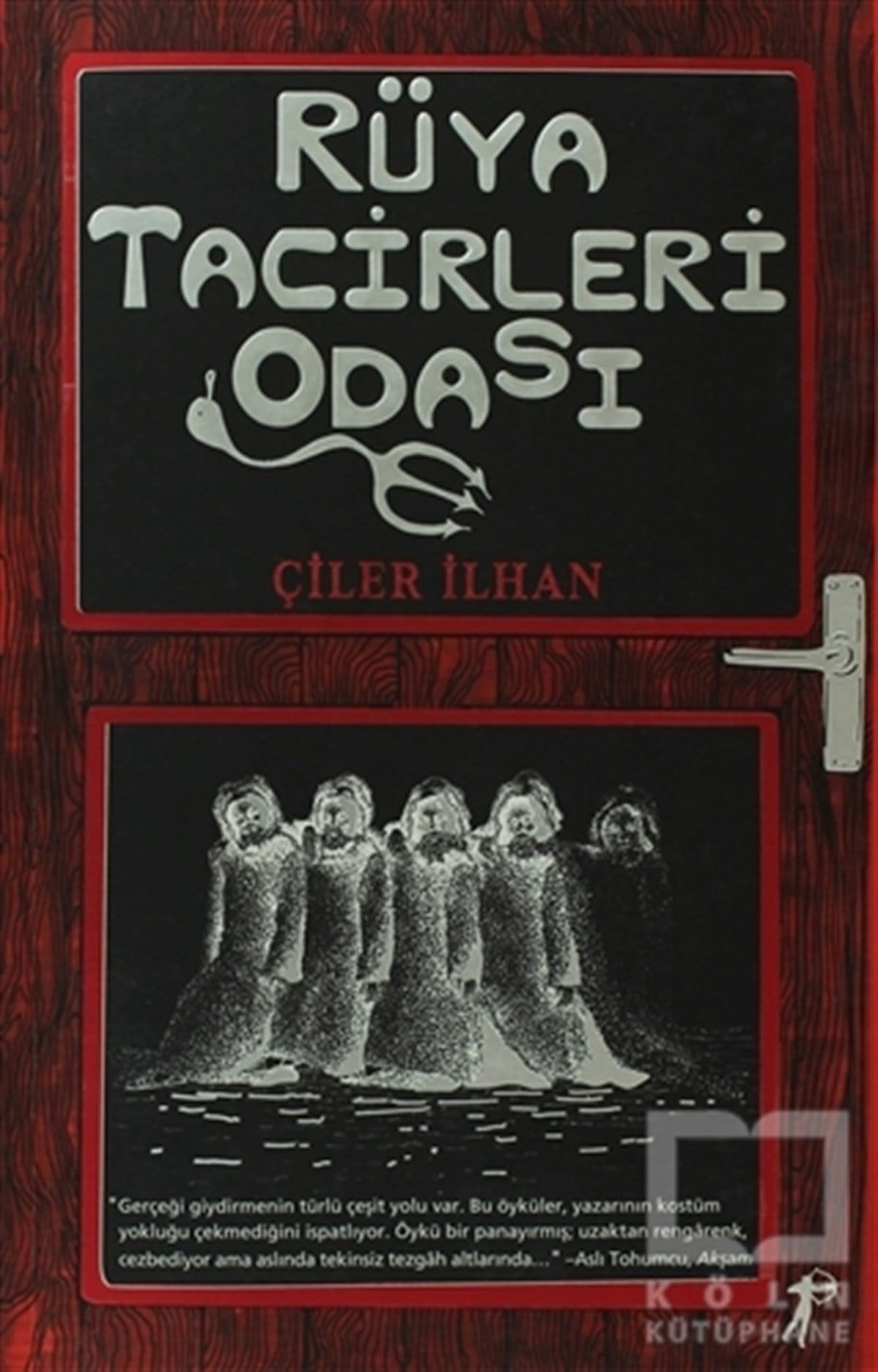 Çiler İlhanÖyküRüya Tacirleri Odası