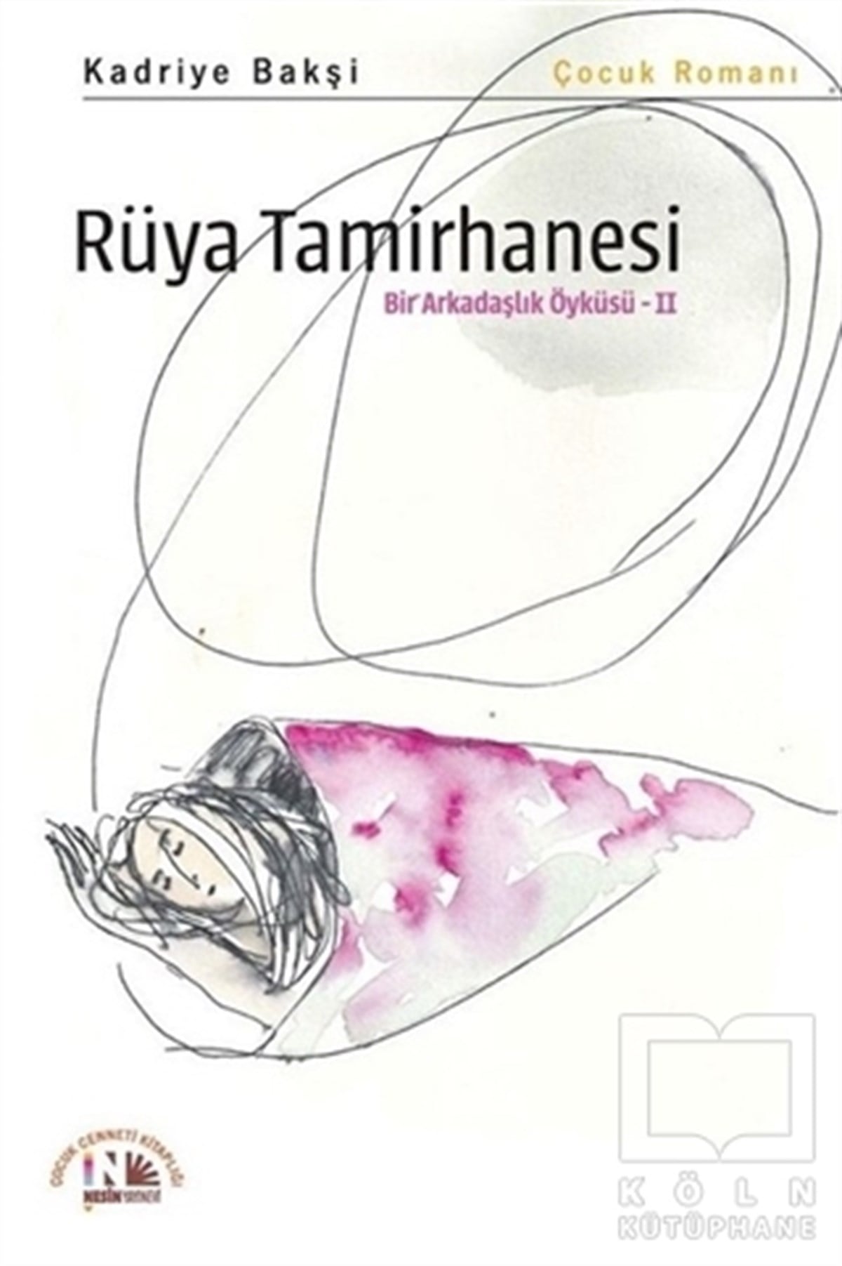 Kadriye BakşiRoman-ÖyküRüya Tamirhanesi - Bir Arkadaşlık Öyküsü 2