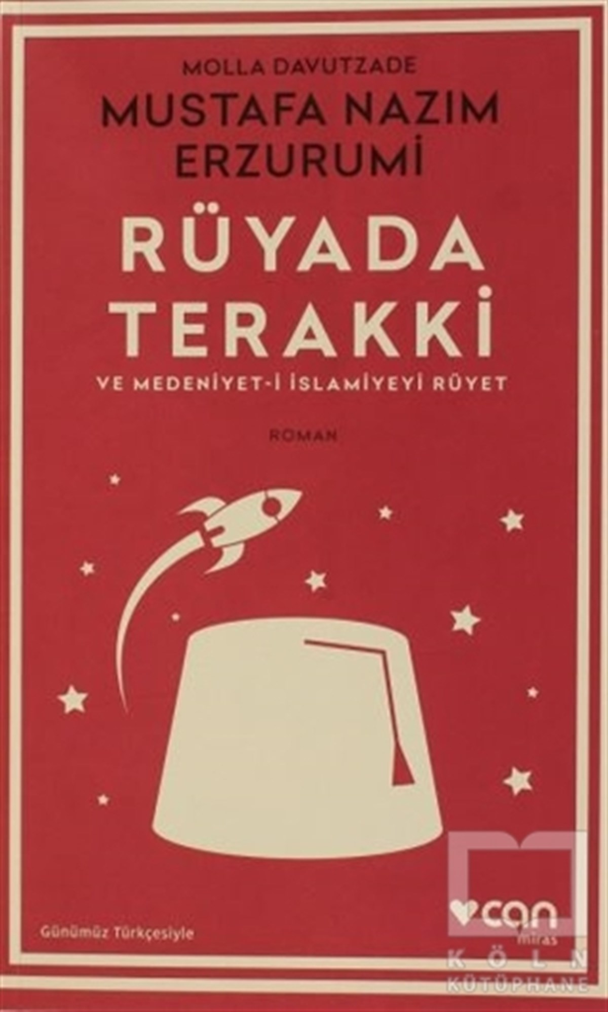 Molla Davutzade Mustafa Nazım ErzurumiTürkçe RomanlarRüyada Terakki ve Medeniyet-i İslamiyeyi Rüyet