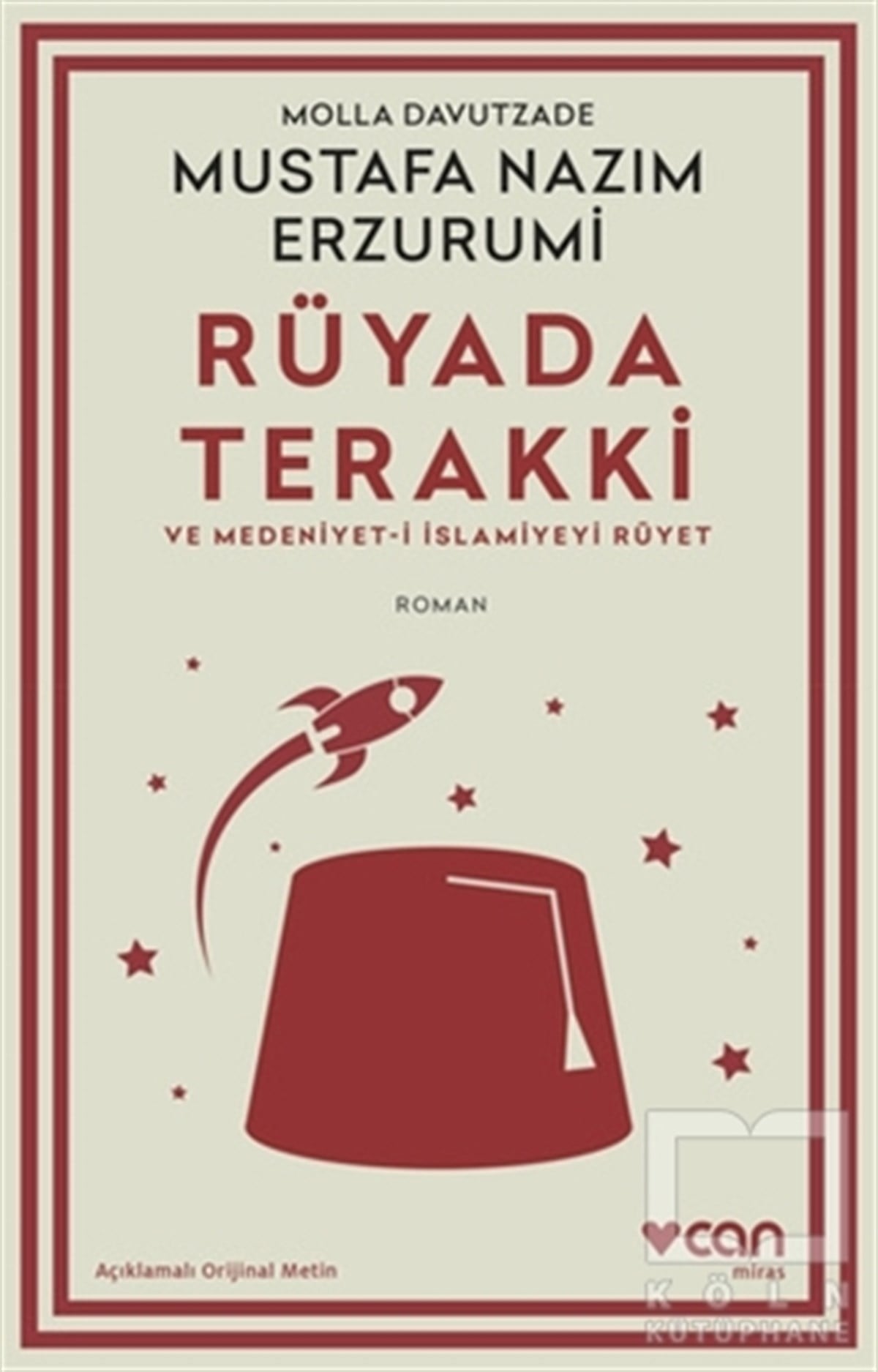 Molla Davutzade Mustafa Nazım ErzurumiTürkçe RomanlarRüyada Terakki ve Medeniyet-i İslamiyeyi Rüyet (Açıklamalı Orijinal Metin)