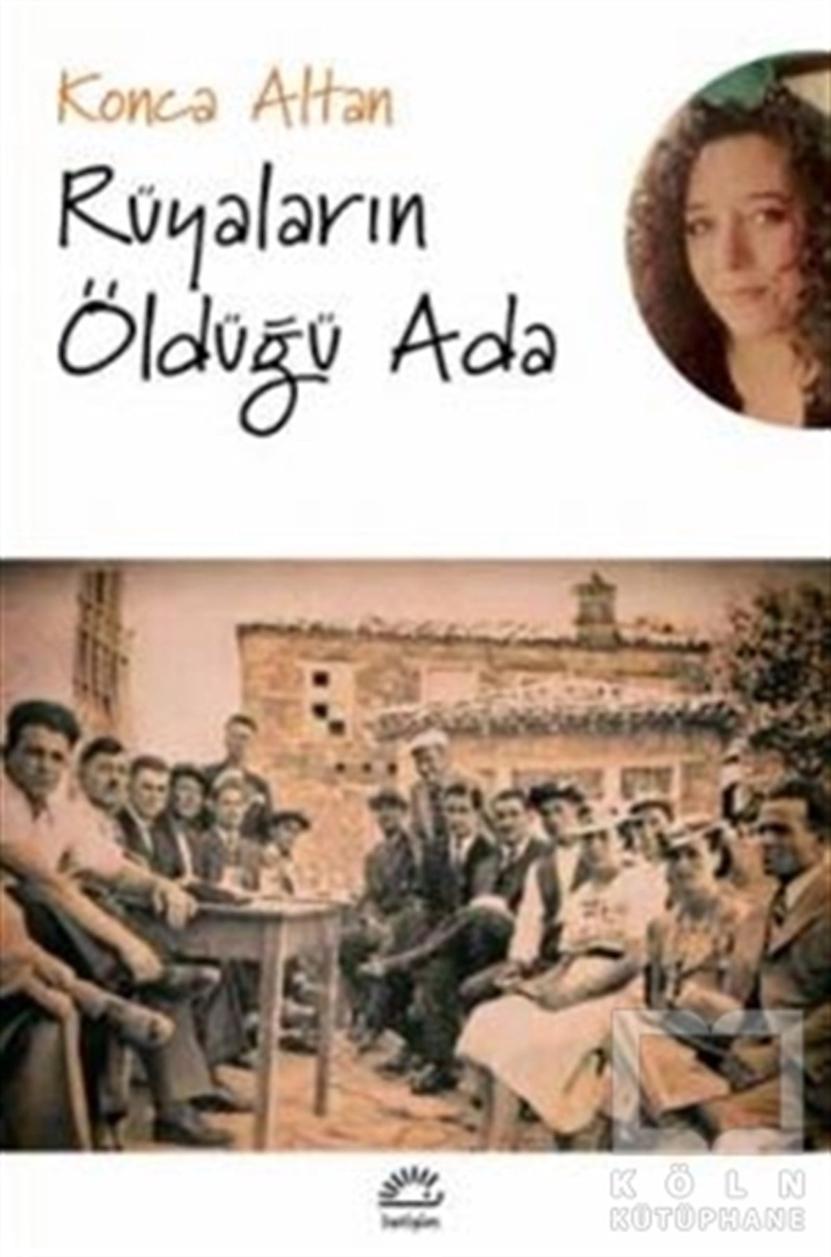 Konca AltanAnı - Mektup - GünlükRüyaların Öldüğü Ada