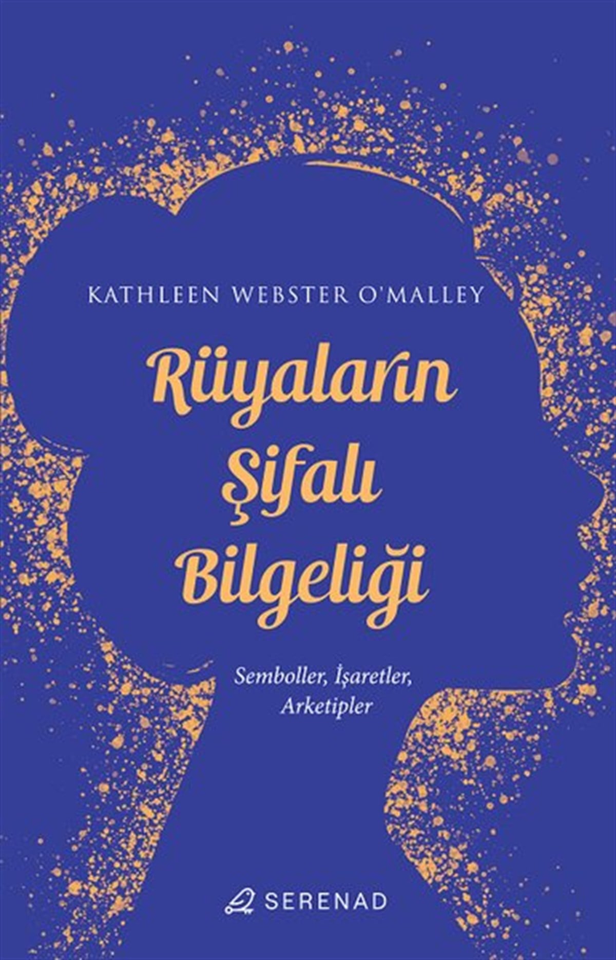 Kathleen Webster O'MalleyParapsikoloji KitaplarıRüyaların Şifalı Bilgeliliği: Semboller, İşaretler, Arketipler