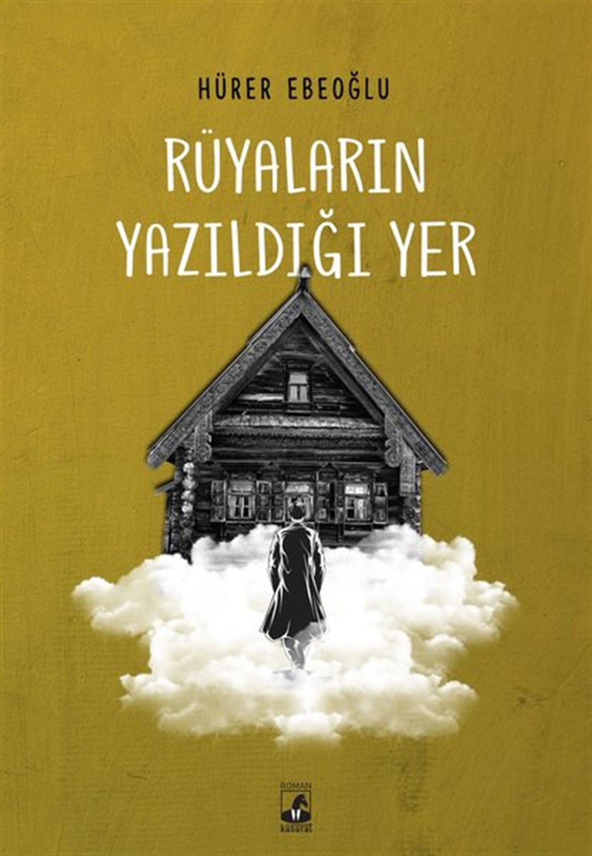 Hürer EbeoğluTürkiye RomanRüyaların Yazıldığı Yer