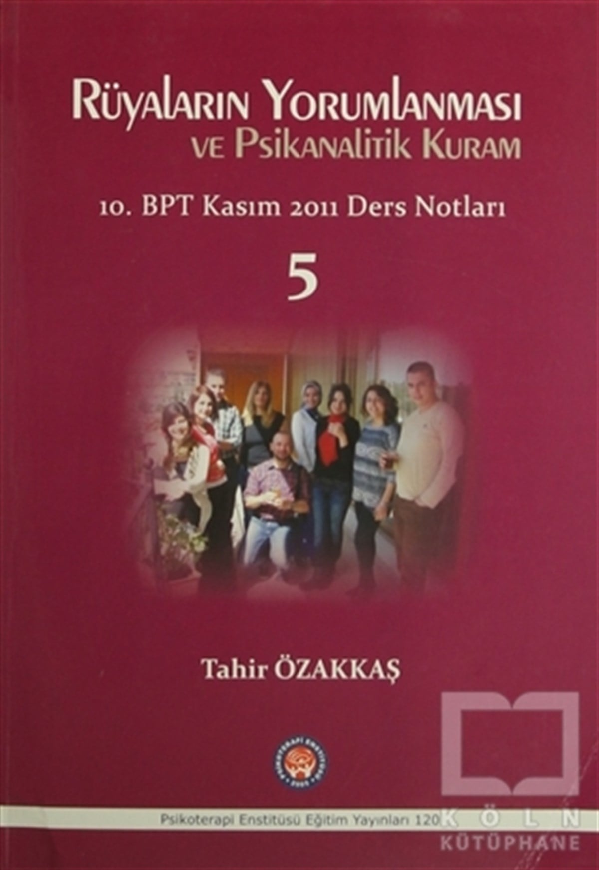 Tahir ÖzakkaşBaşvuru KitaplarıRüyaların Yorumlanması ve Psikanalitik Kuram