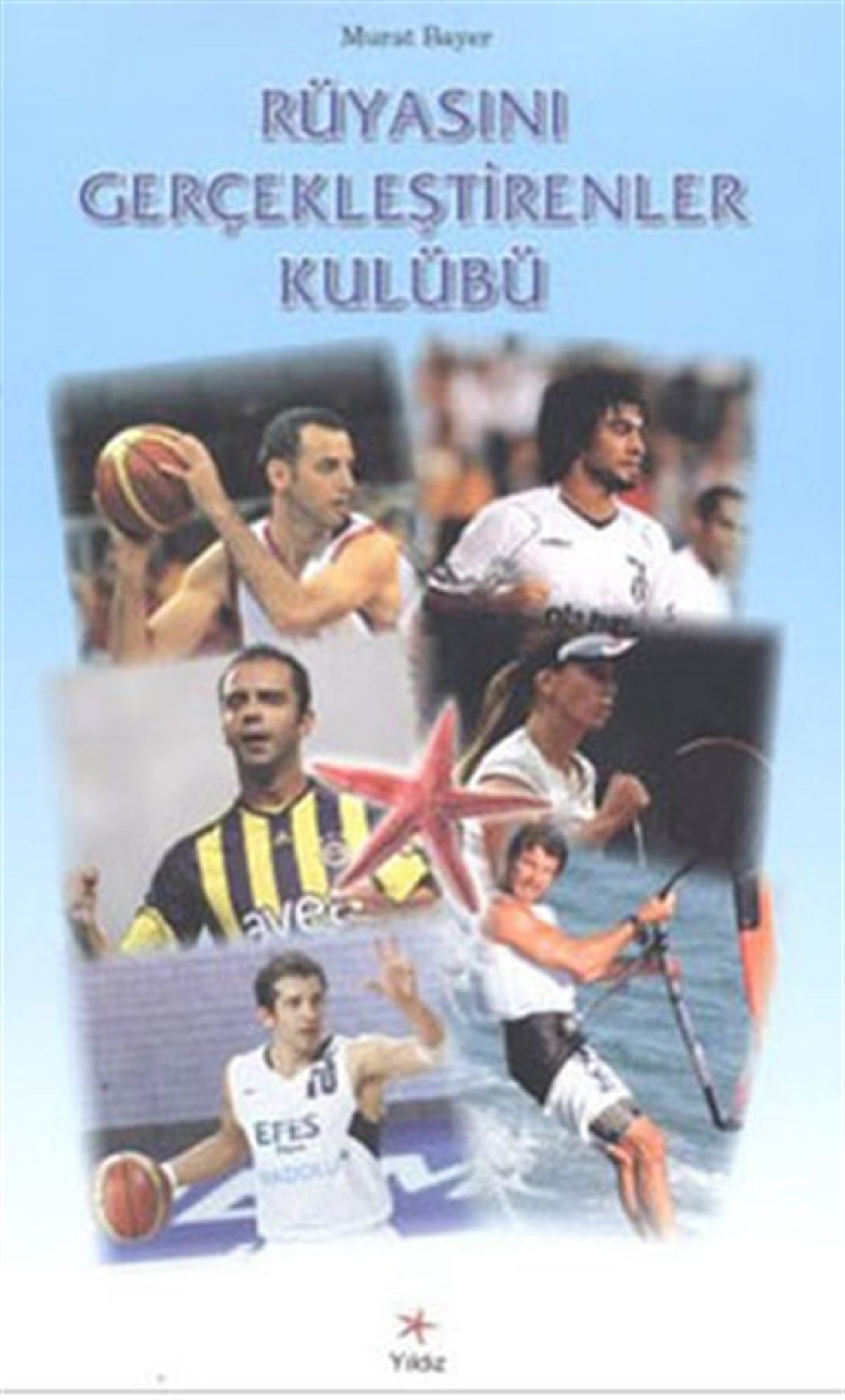 Murat BayerSporcularRüyasını Gerçekleştirenler Kulübü