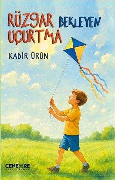 Kadir ÜrünÇocuk Gençlik RomanlarıRüzgar Bekleyen Uçurtma