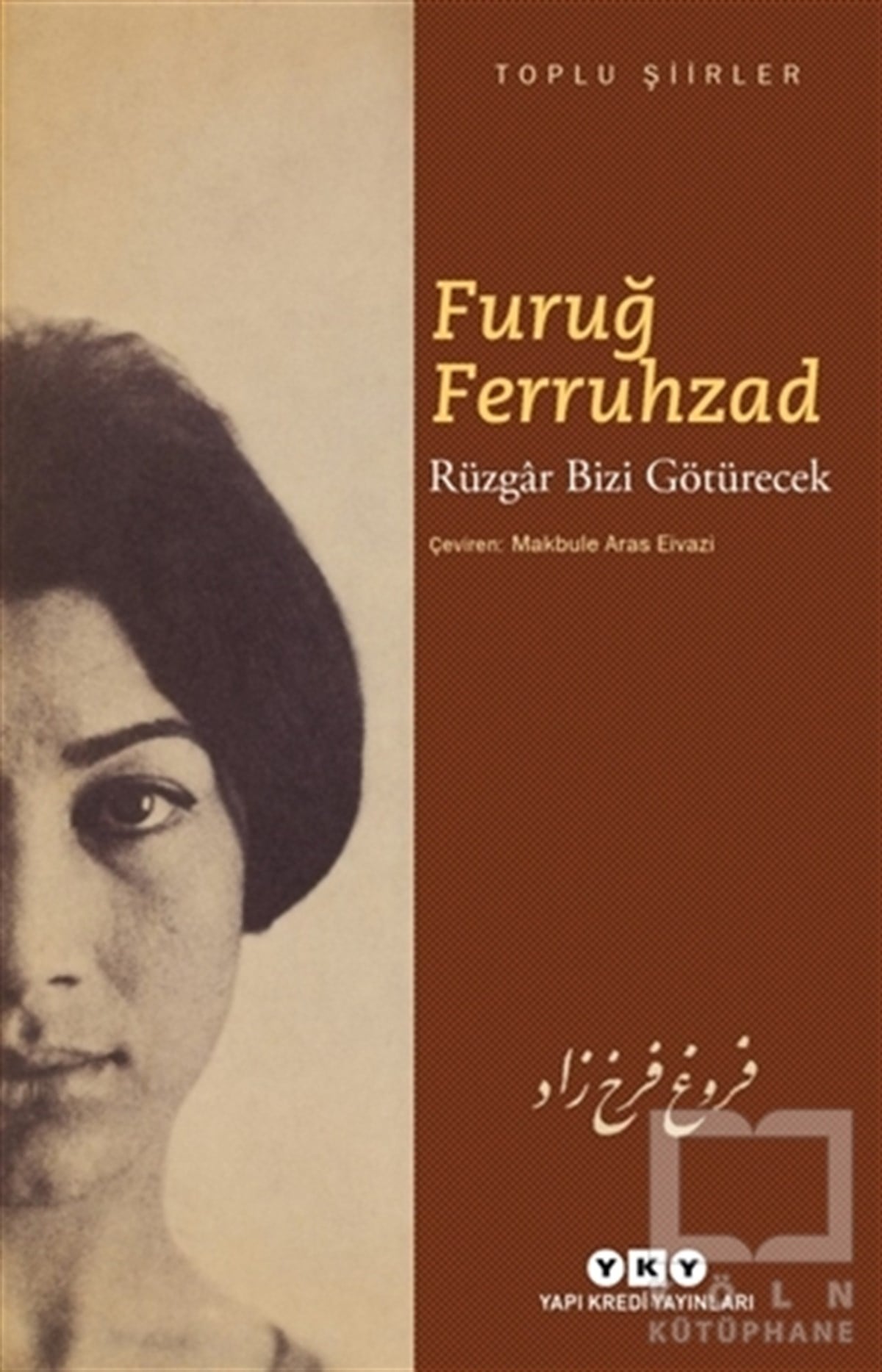 Furuğ FerruhzadTürkçe Şiir KitaplarıRüzgar Bizi Götürecek - Toplu Şiirler