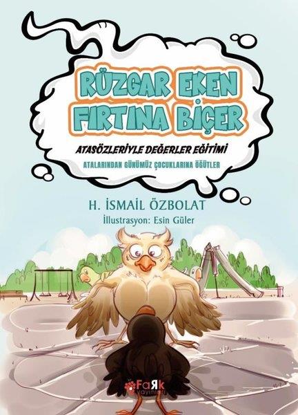 H. İsmail ÖzbolatÇocuk Gençlik RomanlarıRüzgar Eken Fırtına Biçer - Atasözleriyle Değerler Eğitimi