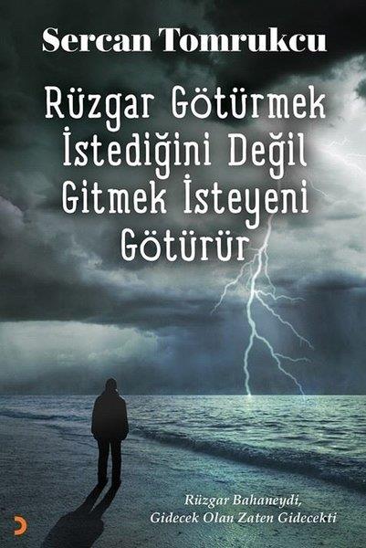 Sercan TomrukcuTürk ŞiiriRüzgar Götürmek İstediğini Değil Gitmek İsteyeni Götürür