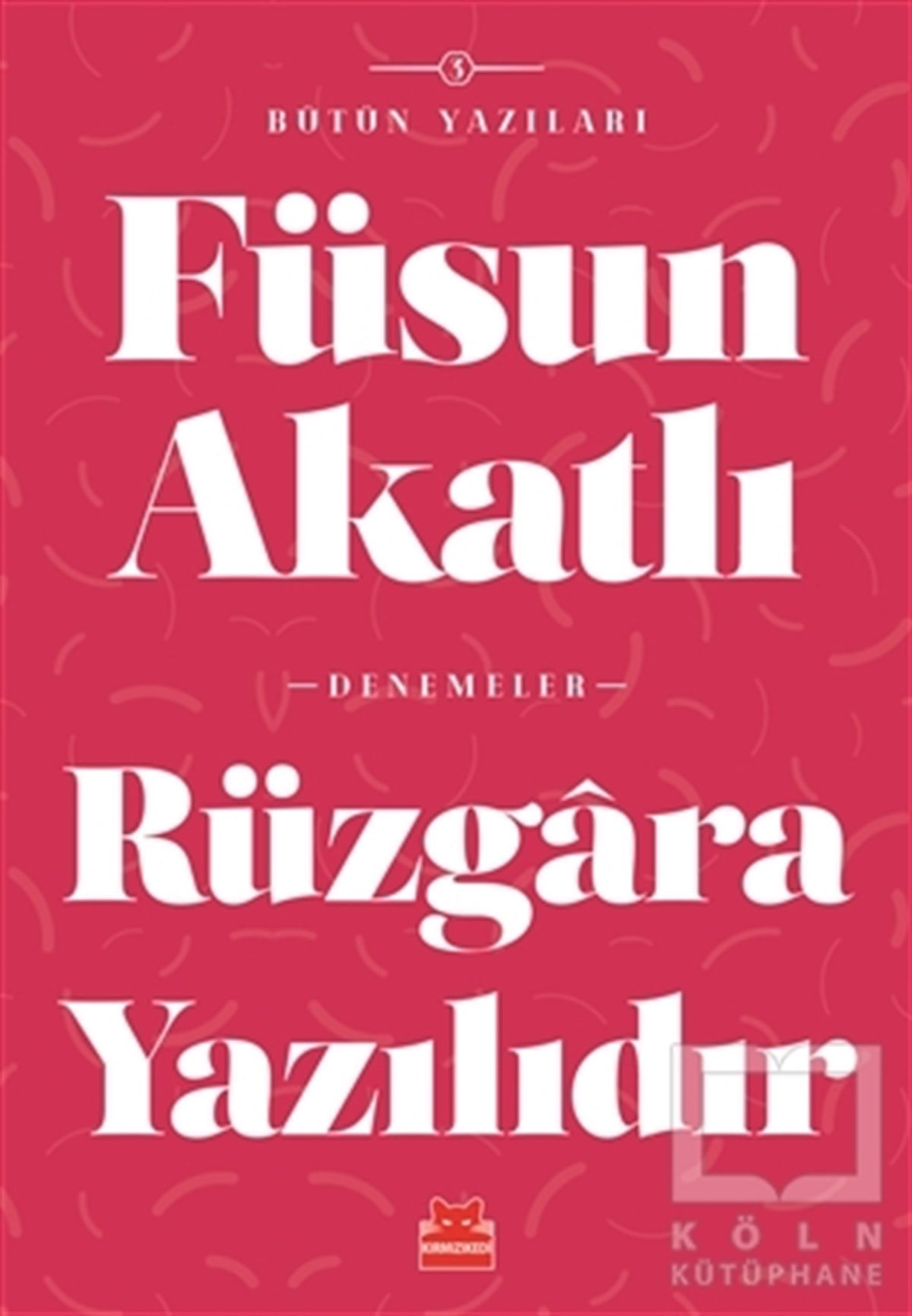 Füsun AkatlıAraştırma-İnceleme-ReferansRüzgara Yazılıdır