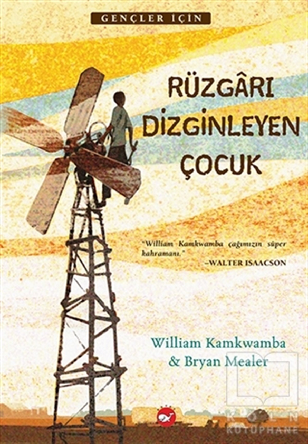William KamkwambaRoman-ÖyküRüzgarı Dizginleyen Çocuk