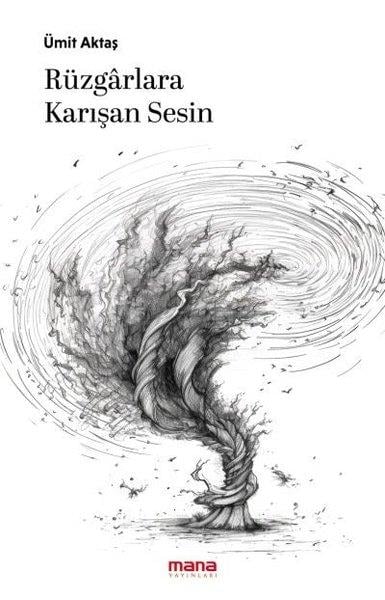 Ümit AktaşTürk ŞiiriRüzgarlara Karışan Sesin