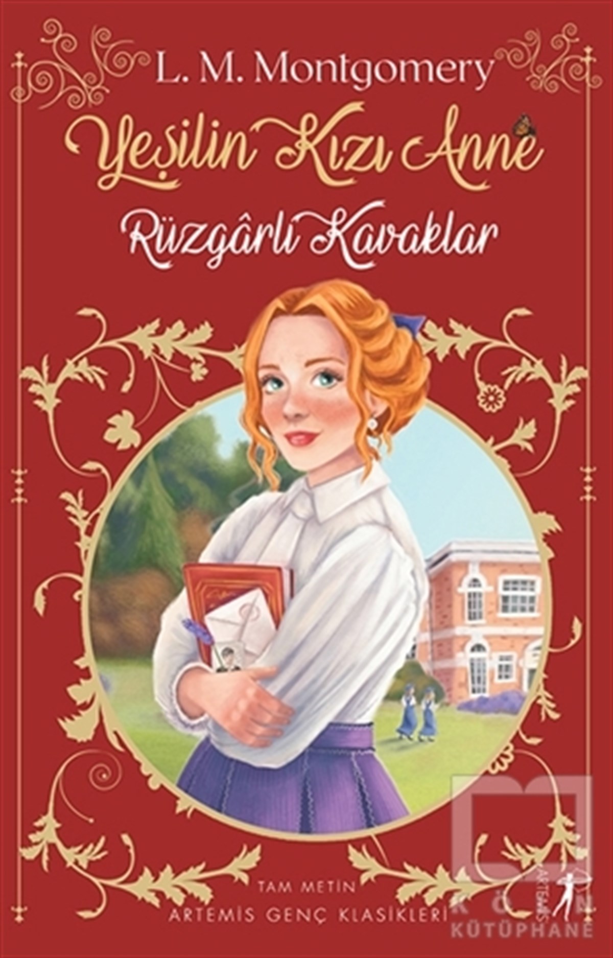 Lucy Maud MontgomeryGençlik Edebiyatı KitaplarıRüzgarlı Kavaklar - Yeşilin Kızı Anne 4