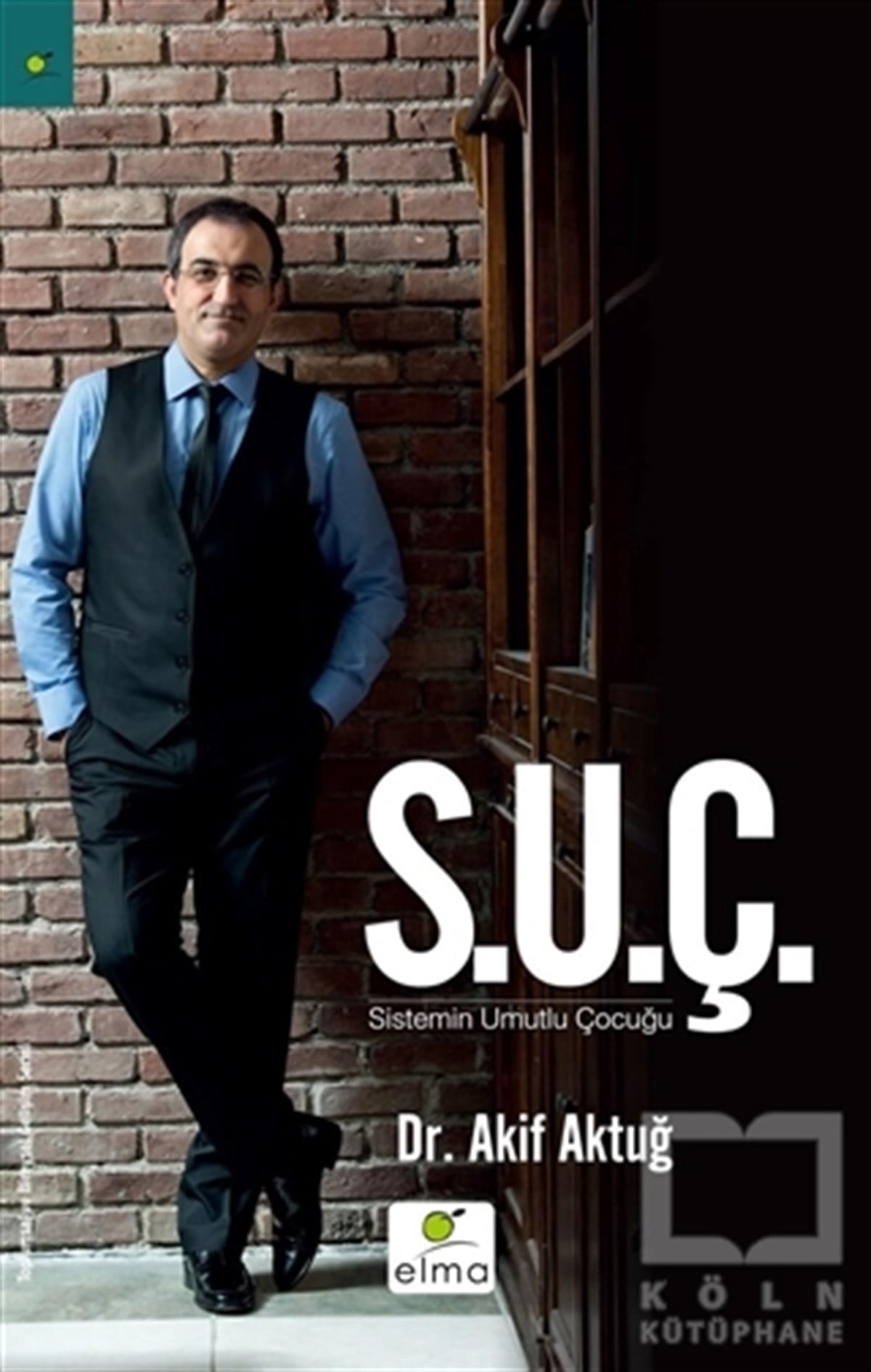 Akif AktuğDiğerS.U.Ç Sistemin Umutlu Çocuğu