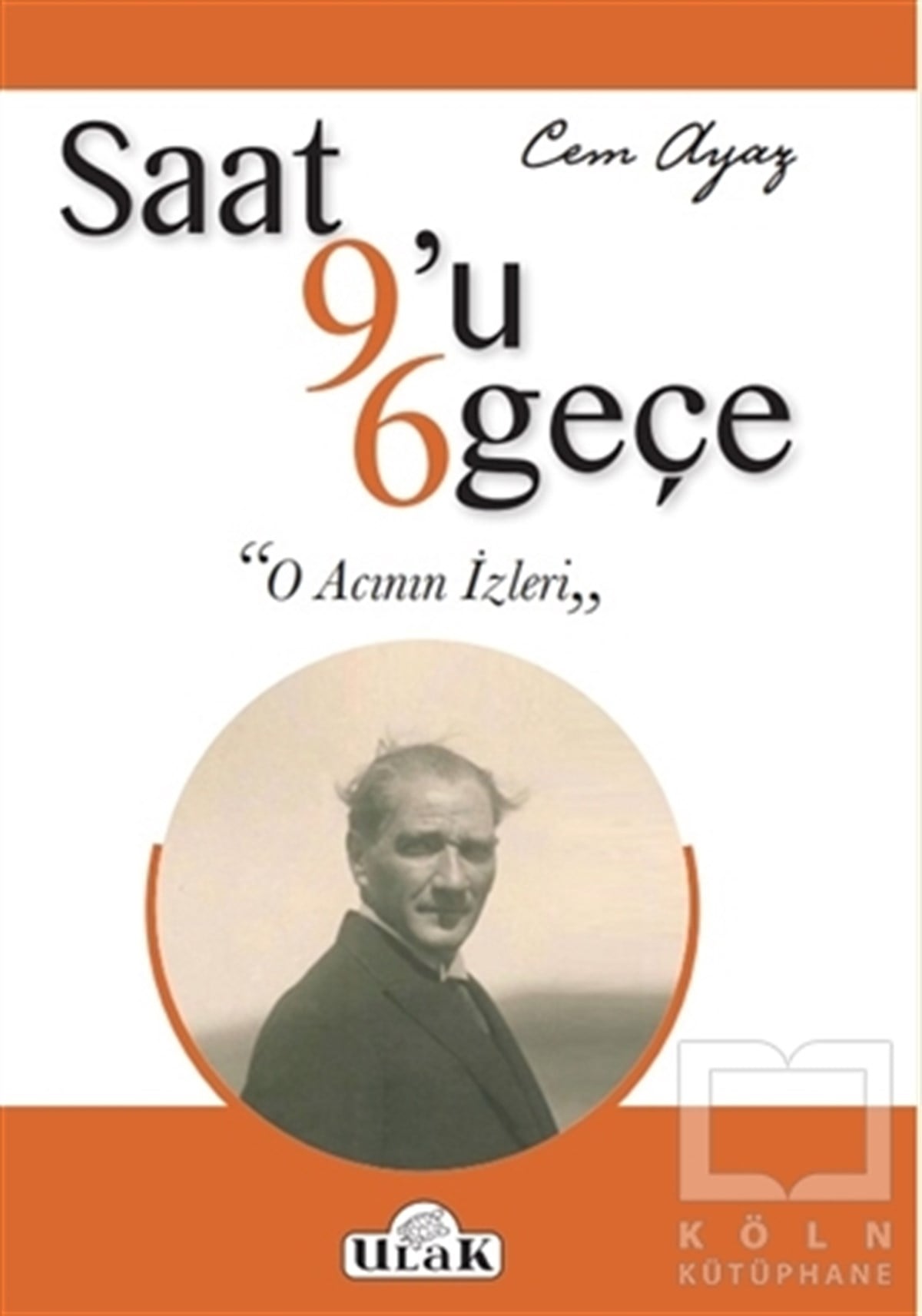 Cem AyazÖnemli Olaylar ve Biyografi - OtobiyografiSaat 9’u 6 Geçe