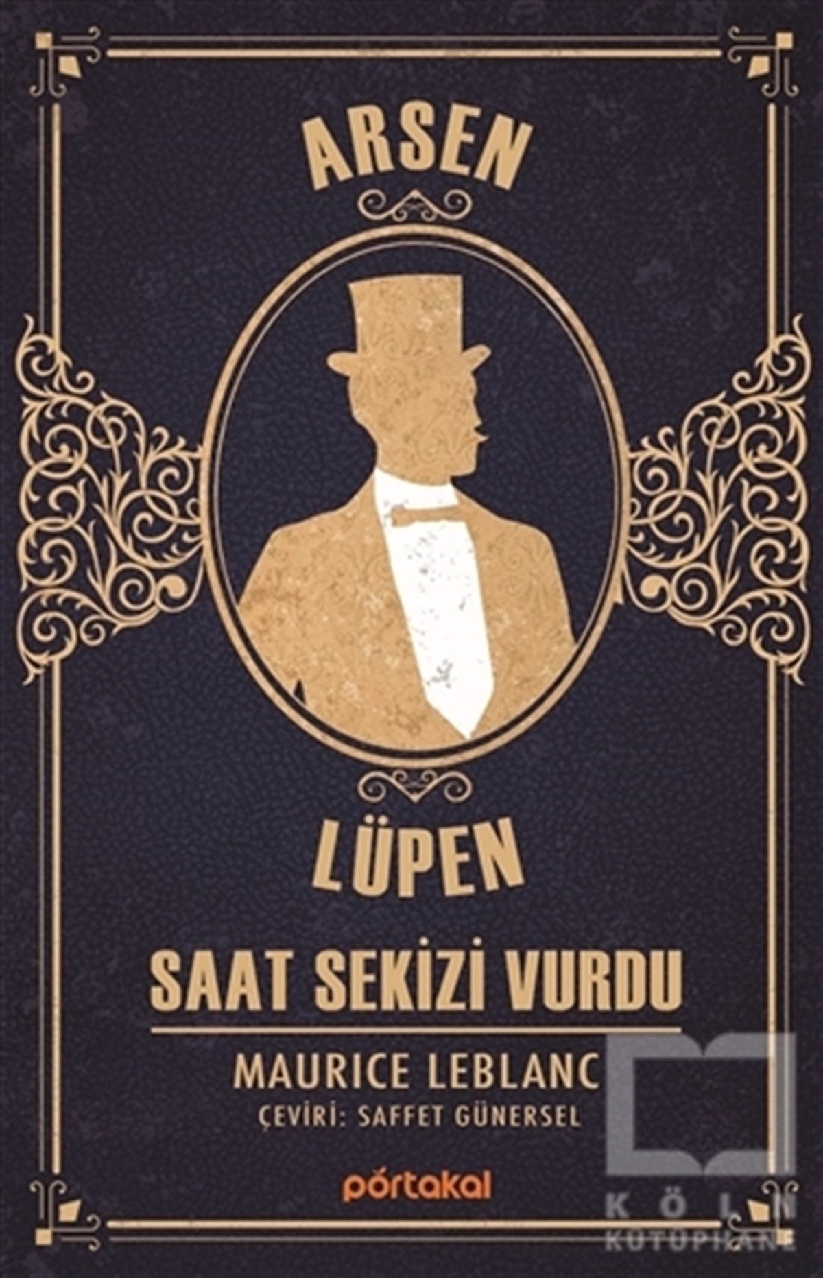 Maurice LeblancPolisiye Romanlar & Cinayet RomanlarıSaat Sekizi Vurdu - Arsen Lüpen