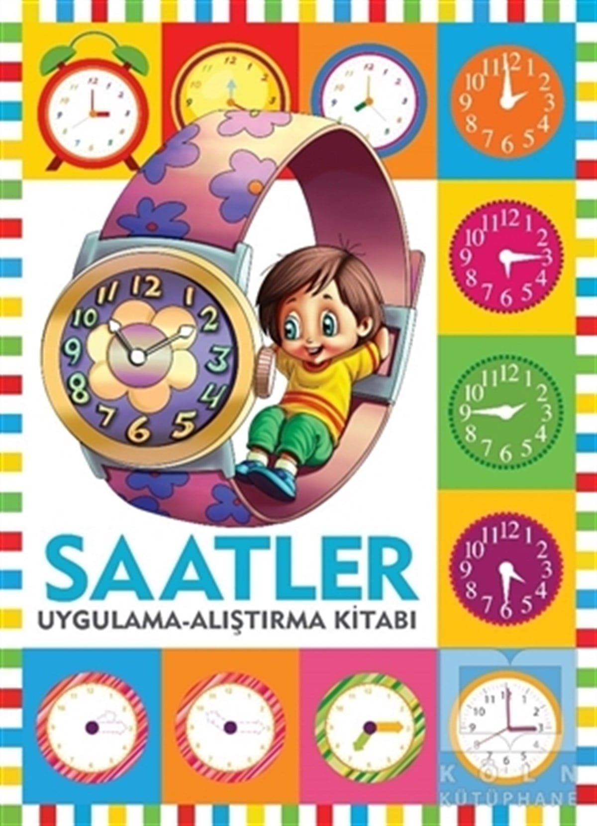 KolektifEtkinlik KitaplarıSaatler / Uygulama - Alıştırma Kitabı