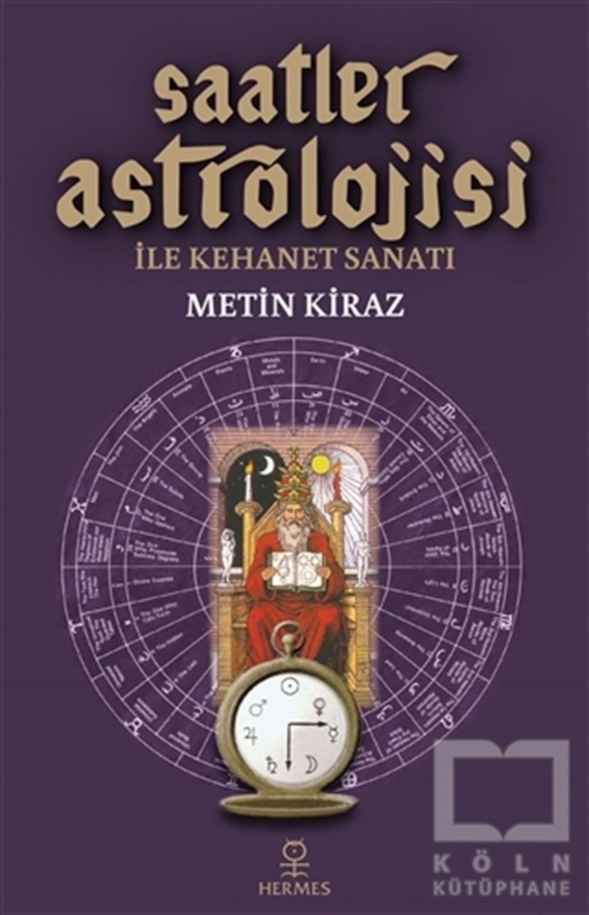 Metin KirazAstroloji KitaplarıSaatler Astrolojisi ile Kehanet Sanatı