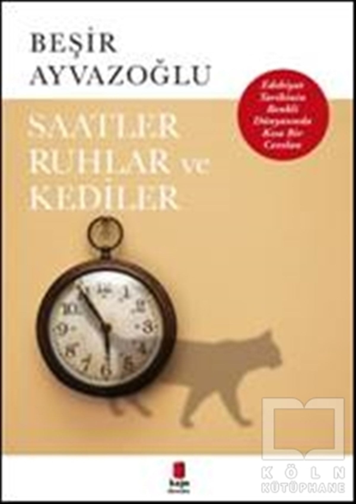 Beşir AyvazoğluBiyografi-OtobiyogafiSaatler, Ruhlar ve Kediler