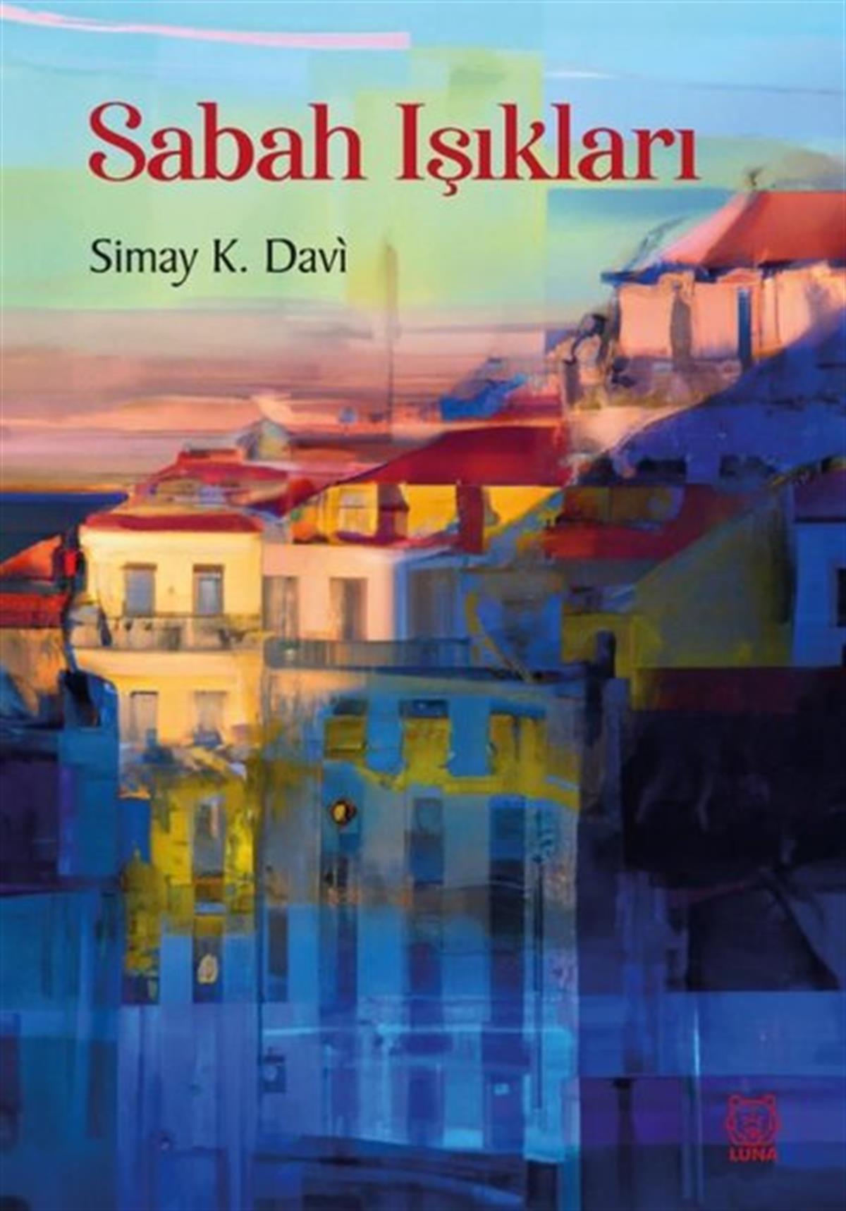 Simay K. DaviHikaye (Öykü) KitaplarıSabah Işıkları