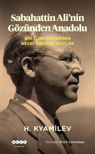 H. KyamilevEleştiri & Kuram & İnceleme KitaplarıSabahattin Ali'nin Gözünden Anadolu - Bir Türk Yazarının Nesri Üzerine Notlar