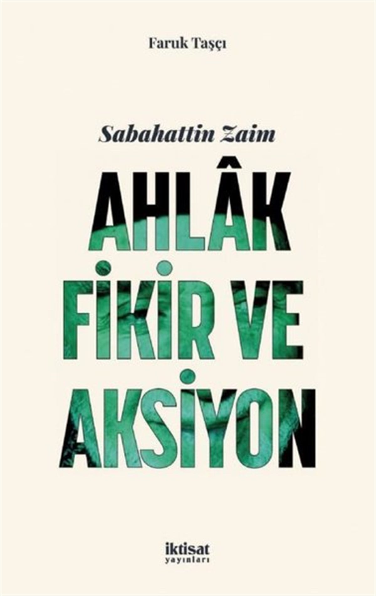 Faruk TaşçıDinSabahattin Zaim: Ahlak Fikir ve Aksiyon