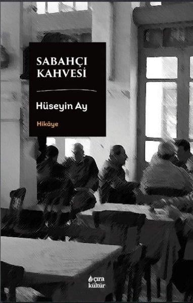 Hüseyin AyHikaye (Öykü) KitaplarıSabahçı Kahvesi