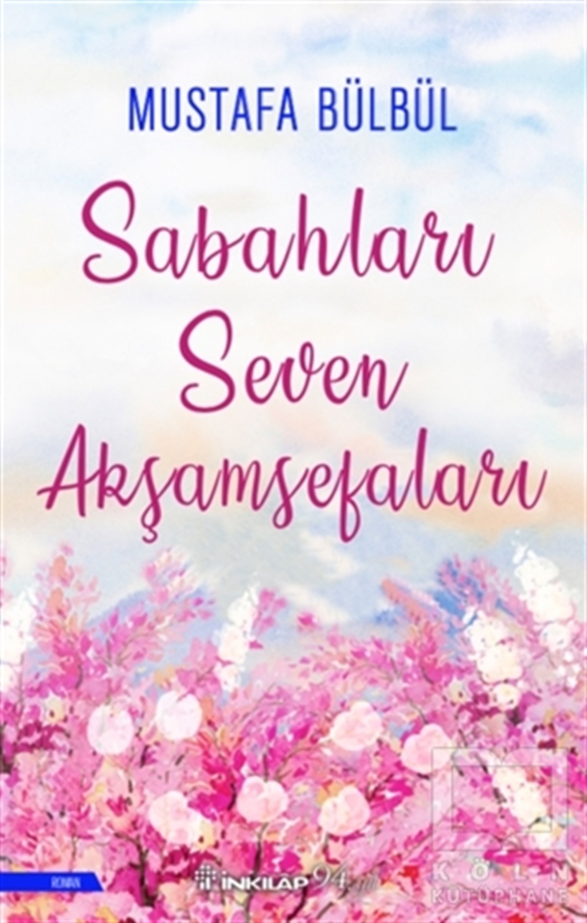 Mustafa BülbülTürkçe RomanlarSabahları Seven Akşamsefaları