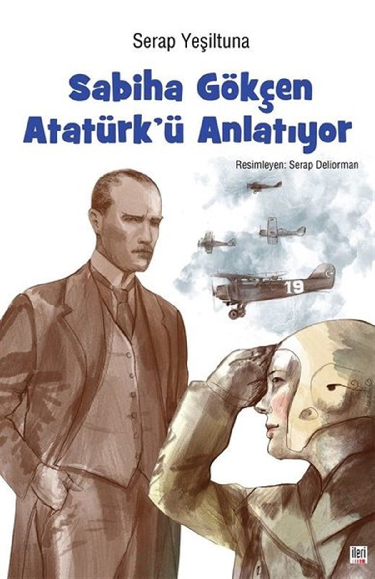Serap YeşiltunaMustafa Kemal Atatürk KitaplarıSabiha Gökçen Atatürk'ü Anlatıyor