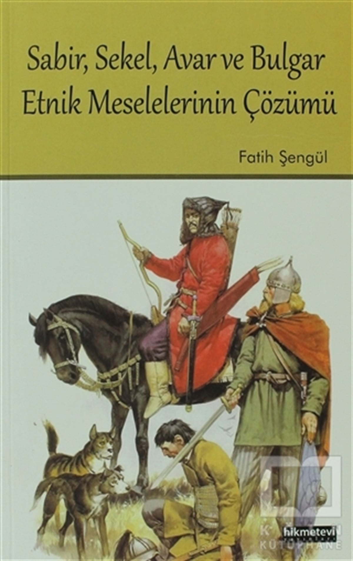 Fatih ŞengülDiğerSabir, Sekel, Avar ve Bulgar Etnik Meselelerinin Çözümü