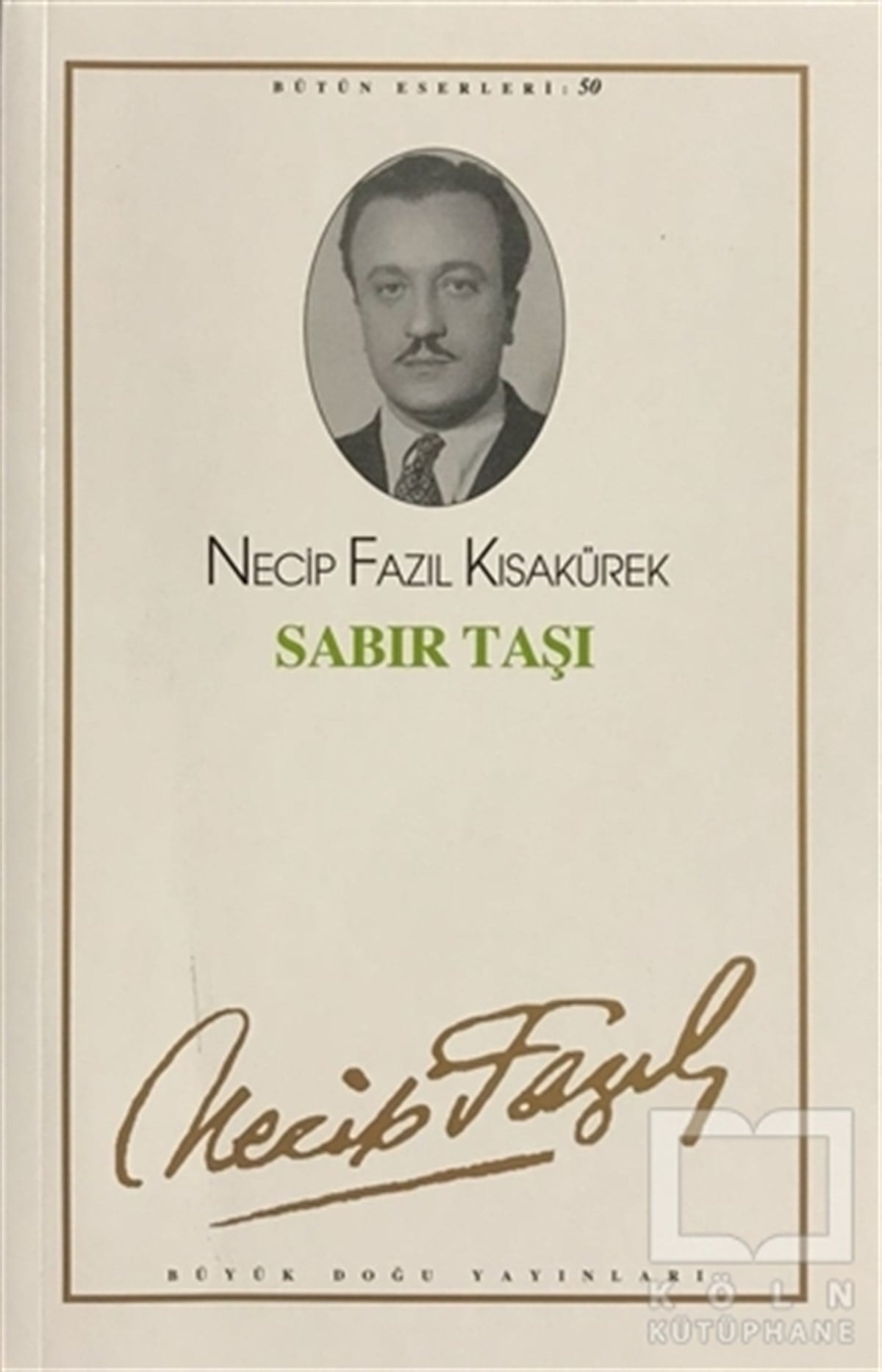 Necip Fazıl KısakürekSenaryoSabır Taşı : 42 - Necip Fazıl Bütün Eserleri