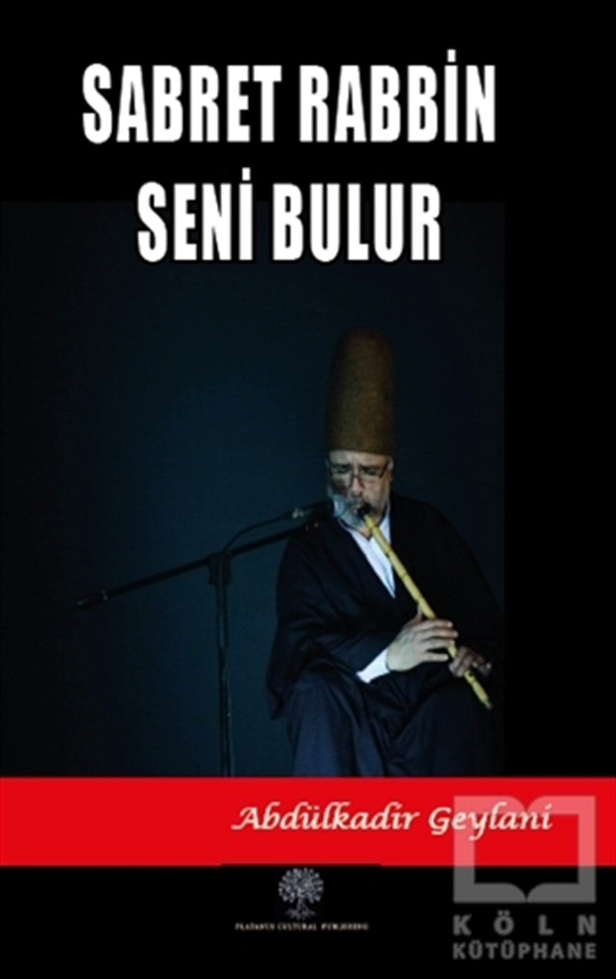 Abdülkadir GeylaniTasavvuf KitaplarıSabret Rabbin Seni Bulur