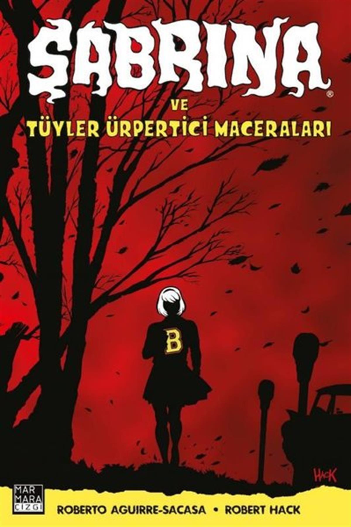 Roberto Aguirre SacasaÇizgi RomanlarSabrina ve Tüyler Ürpertici Maceraları: Cadı Kazanı
